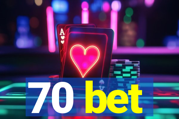 70 bet